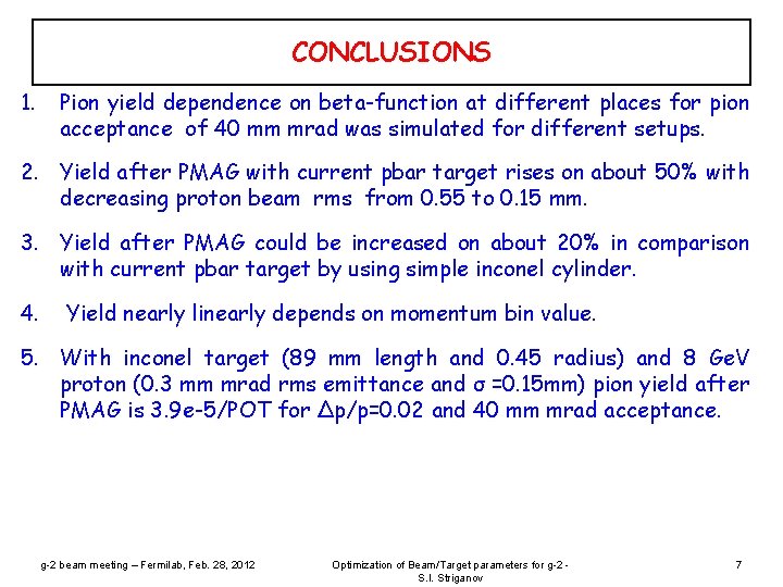 CONCLUSIONS 1. Pion yield dependence on beta-function at different places for pion acceptance of