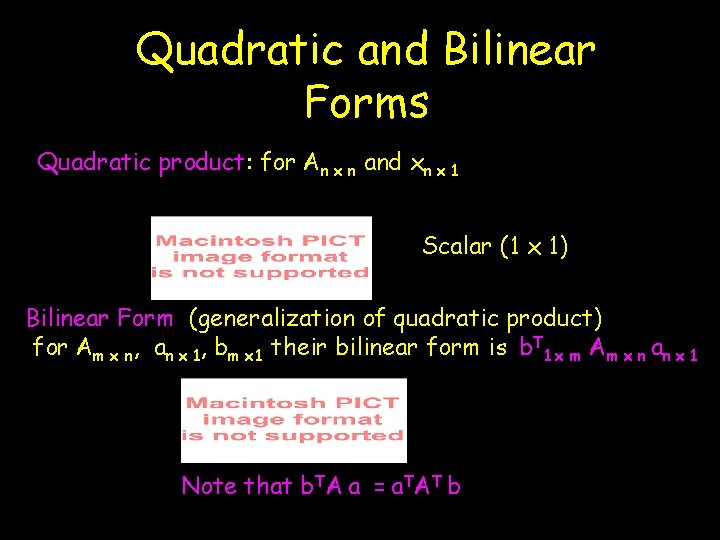 Quadratic and Bilinear Forms Quadratic product: for An x n and xn x 1 Quadratic and Bilinear Forms Quadratic product: for An x n and xn x 1