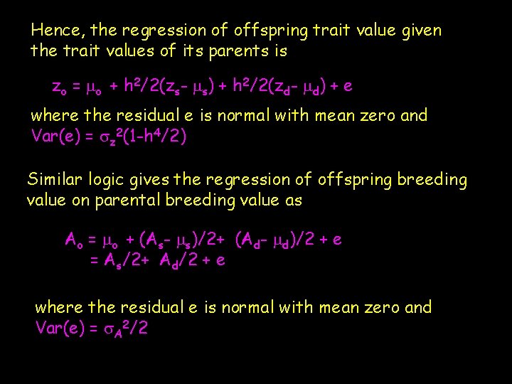 Hence, the regression of offspring trait value given the trait values of its parents Hence, the regression of offspring trait value given the trait values of its parents