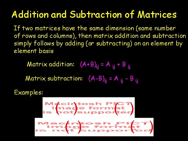 Addition and Subtraction of Matrices If two matrices have the same dimension (same number Addition and Subtraction of Matrices If two matrices have the same dimension (same number
