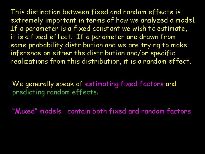 This distinction between fixed and random effects is extremely important in terms of how This distinction between fixed and random effects is extremely important in terms of how