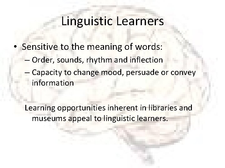 Linguistic Learners • Sensitive to the meaning of words: – Order, sounds, rhythm and