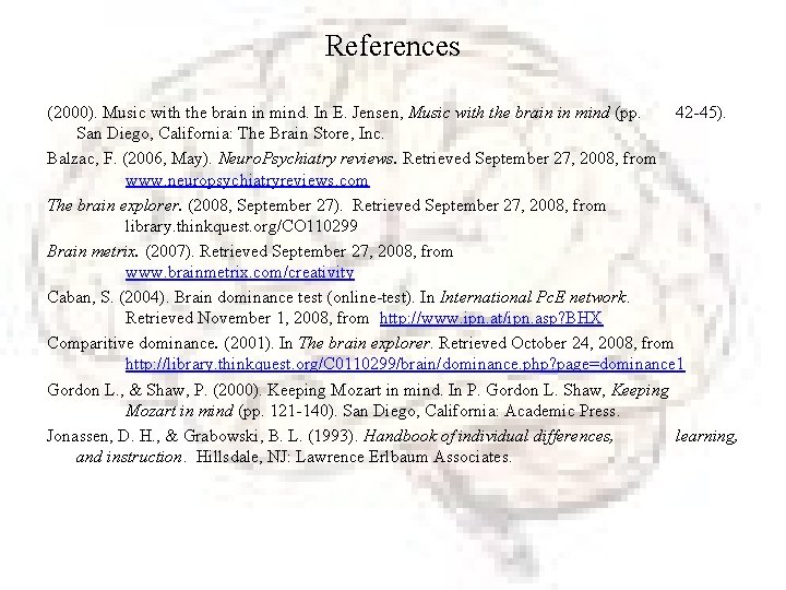 References (2000). Music with the brain in mind. In E. Jensen, Music with the
