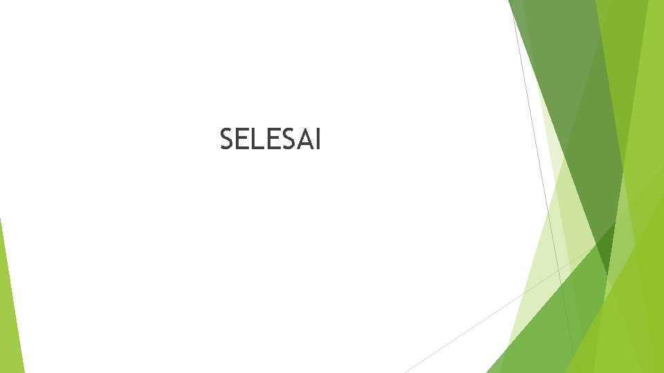 SELESAI 