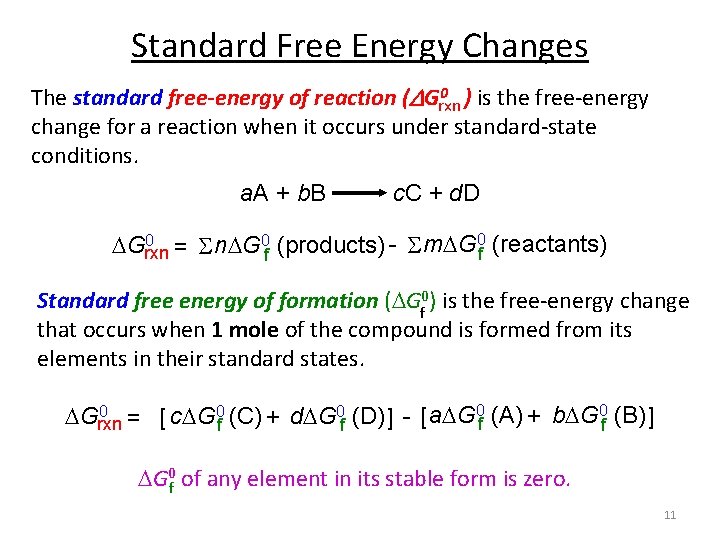 Standard Free Energy Changes 0 ) is the free-energy The standard free-energy of reaction