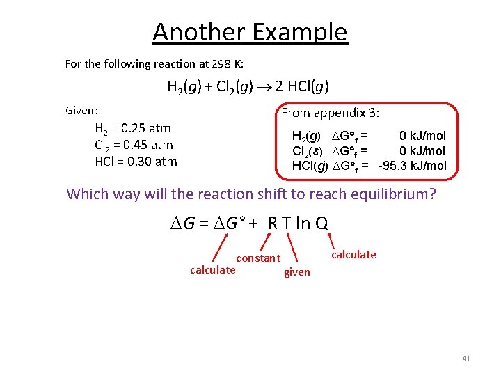 Another Example For the following reaction at 298 K: H 2(g) + Cl 2(g)