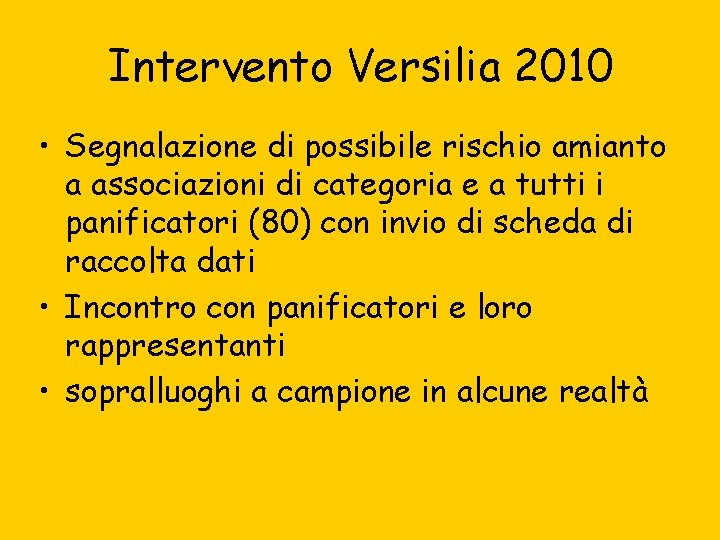 Intervento Versilia 2010 • Segnalazione di possibile rischio amianto a associazioni di categoria e