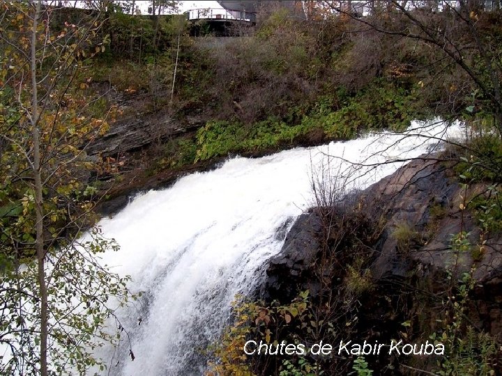 Chutes de Kabir Kouba Chutes de Kabir Kouba