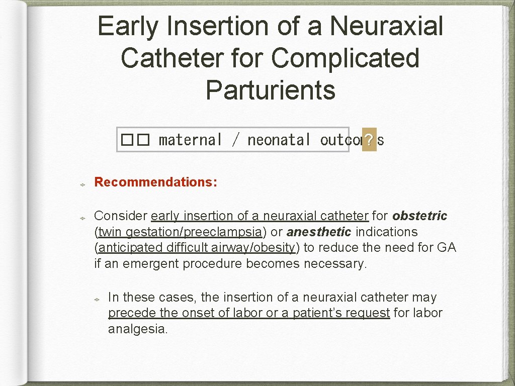 Early Insertion of a Neuraxial Catheter for Complicated Parturients ? �� maternal / neonatal
