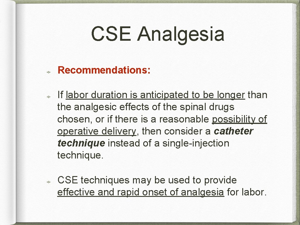 CSE Analgesia Recommendations: If labor duration is anticipated to be longer than the analgesic