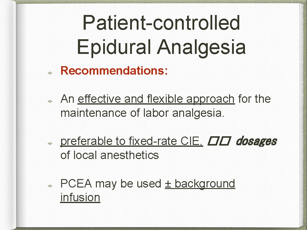 Patient-controlled Epidural Analgesia Recommendations: An effective and flexible approach for the maintenance of labor
