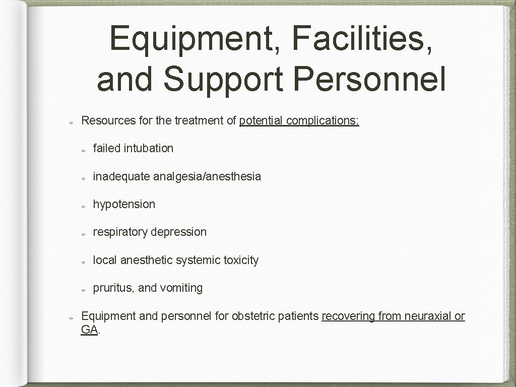 Equipment, Facilities, and Support Personnel Resources for the treatment of potential complications: failed intubation