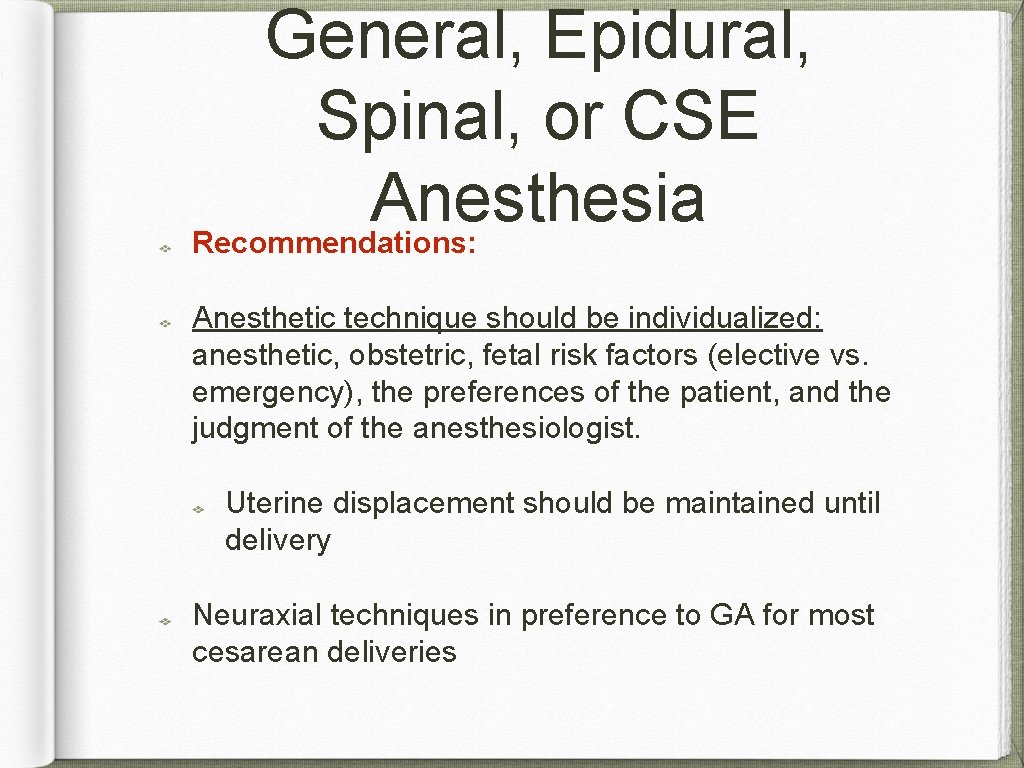 General, Epidural, Spinal, or CSE Anesthesia Recommendations: Anesthetic technique should be individualized: anesthetic, obstetric,