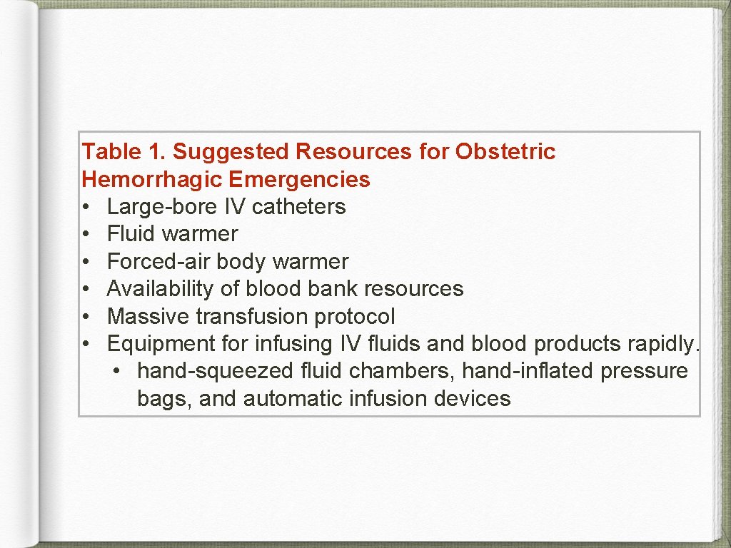 Table 1. Suggested Resources for Obstetric Hemorrhagic Emergencies • Large-bore IV catheters • Fluid