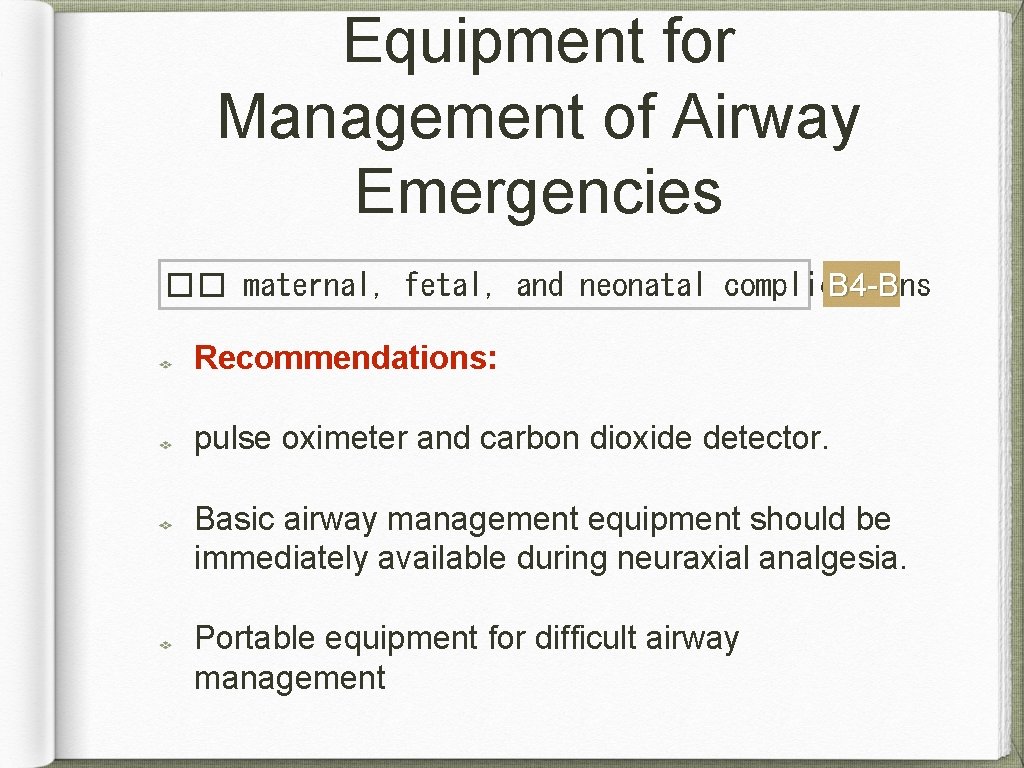 Equipment for Management of Airway Emergencies �� maternal, fetal, and neonatal complications B 4