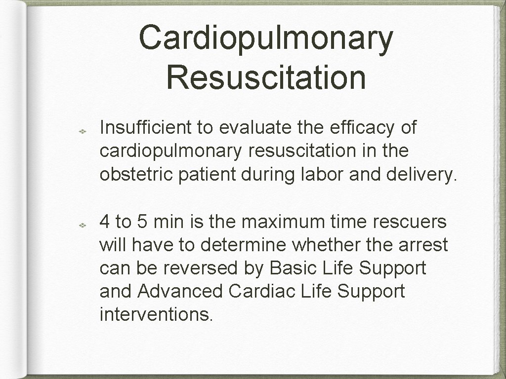 Cardiopulmonary Resuscitation Insufficient to evaluate the efficacy of cardiopulmonary resuscitation in the obstetric patient