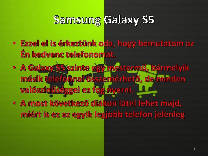 Samsung Galaxy S 5 • Ezzel el is érkeztünk oda, hogy bemutatom az Én