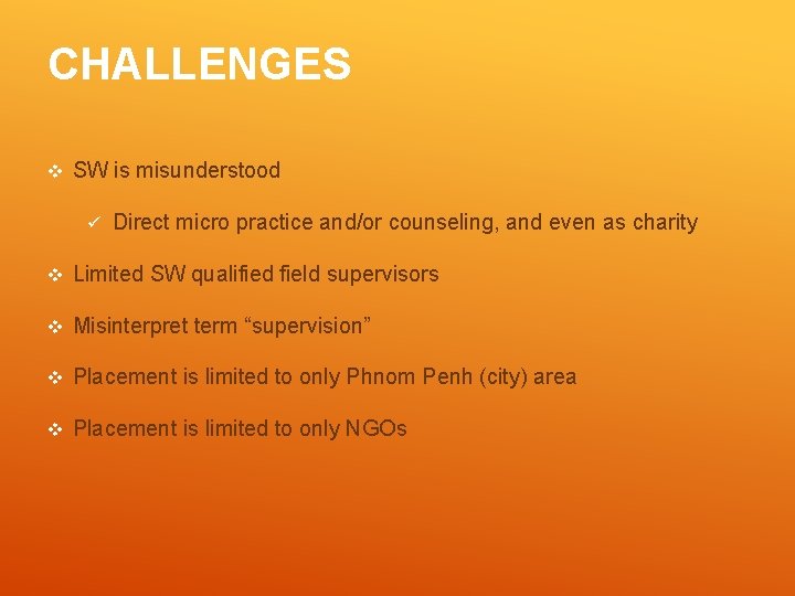 CHALLENGES v SW is misunderstood ü Direct micro practice and/or counseling, and even as