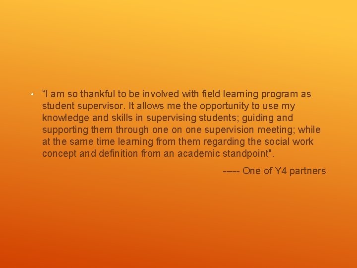  • “I am so thankful to be involved with field learning program as