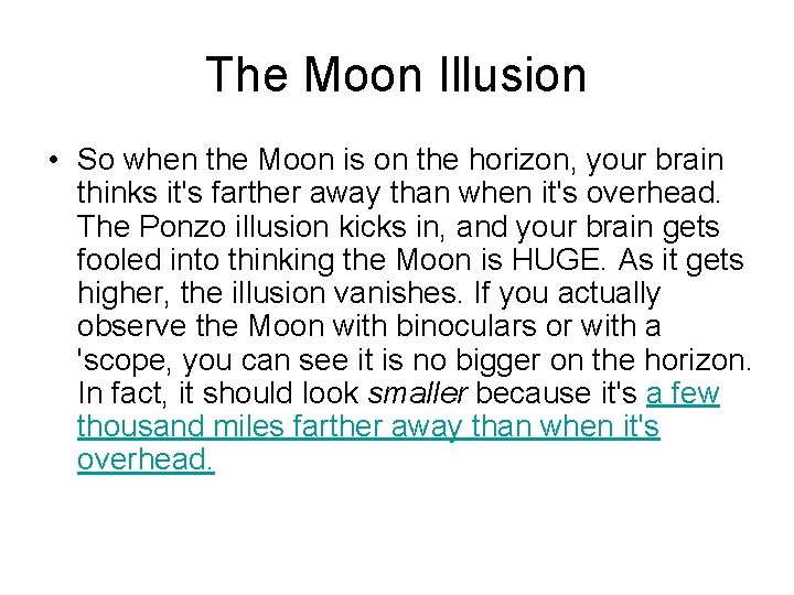 The Moon Illusion • So when the Moon is on the horizon, your brain