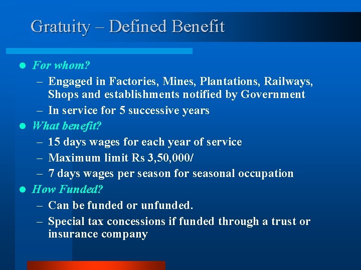 Gratuity – Defined Benefit For whom? – Engaged in Factories, Mines, Plantations, Railways, Shops