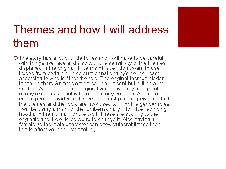 Themes and how I will address them ¡ The story has a lot of