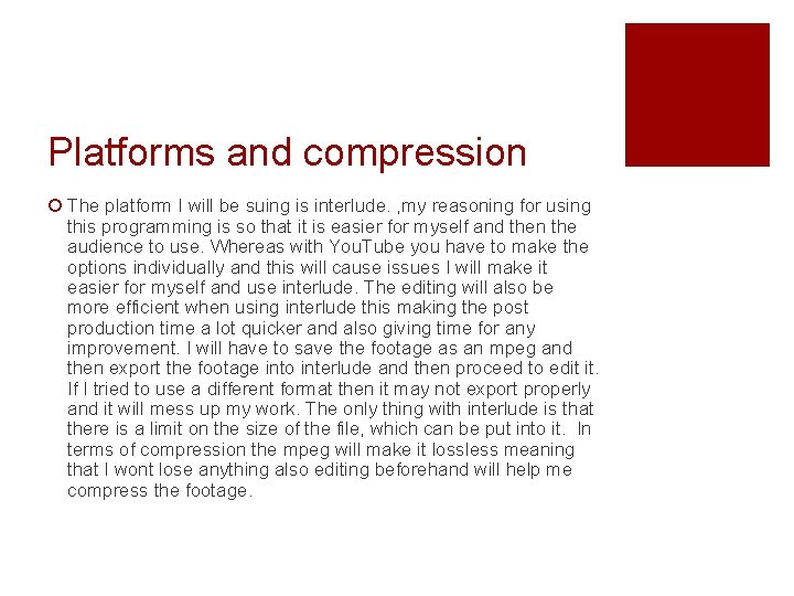 Platforms and compression ¡ The platform I will be suing is interlude. , my