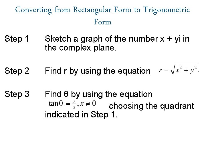 Converting from Rectangular Form to Trigonometric Form Step 1 Sketch a graph of the