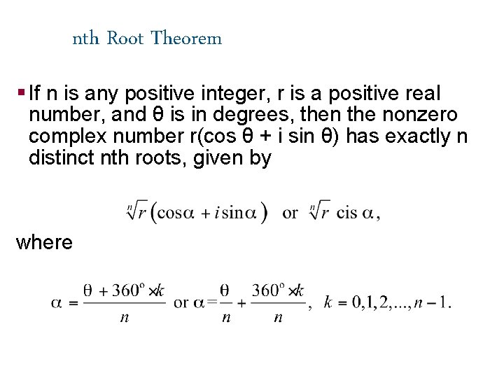nth Root Theorem § If n is any positive integer, r is a positive