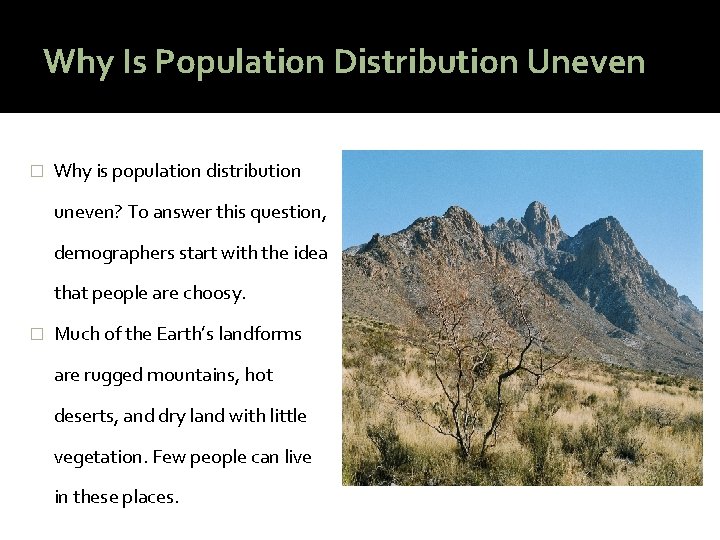 Why Is Population Distribution Uneven � Why is population distribution uneven? To answer this