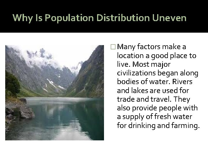 Why Is Population Distribution Uneven � Many factors make a location a good place