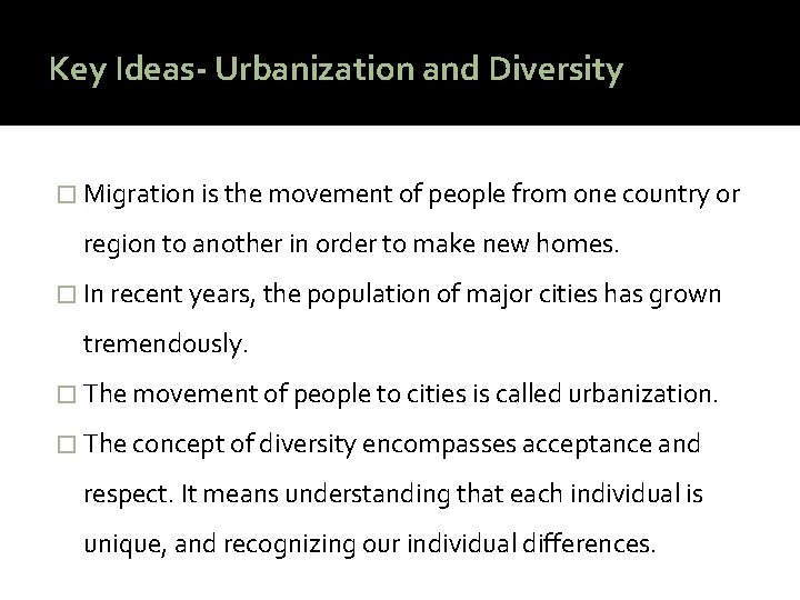 Key Ideas- Urbanization and Diversity � Migration is the movement of people from one