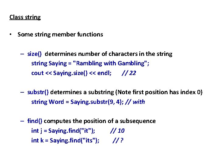 Class string • Some string member functions – size() determines number of characters in Class string • Some string member functions – size() determines number of characters in