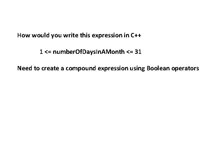 How would you write this expression in C++ 1 <= number. Of. Days. In. How would you write this expression in C++ 1 <= number. Of. Days. In.