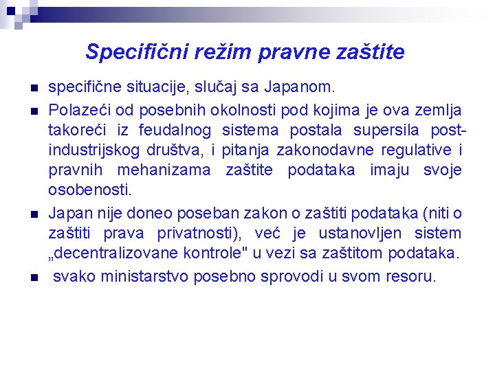 Specifični režim pravne zaštite n n specifične situacije, slučaj sa Japanom. Polazeći od posebnih