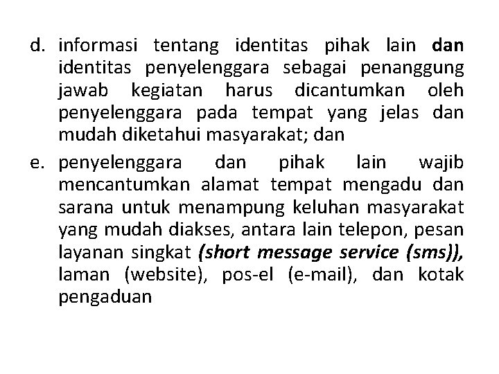 d. informasi tentang identitas pihak lain dan identitas penyelenggara sebagai penanggung jawab kegiatan harus