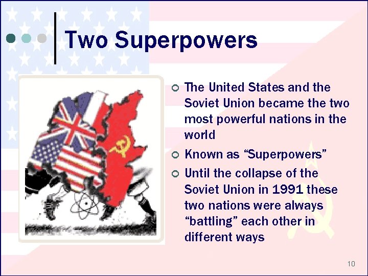 Two Superpowers ¢ ¢ ¢ The United States and the Soviet Union became the