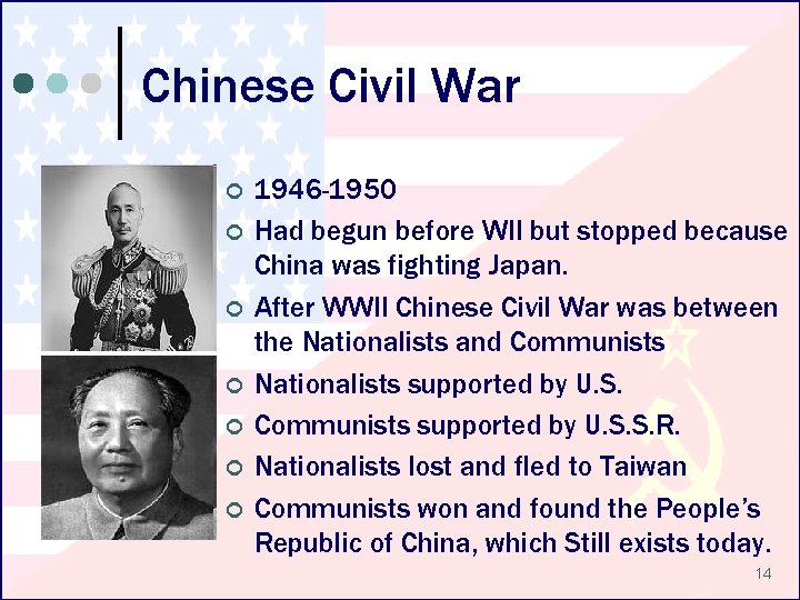 Chinese Civil War ¢ ¢ ¢ ¢ 1946 -1950 Had begun before WII but