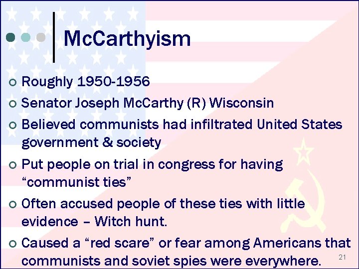 Mc. Carthyism Roughly 1950 -1956 ¢ Senator Joseph Mc. Carthy (R) Wisconsin ¢ Believed