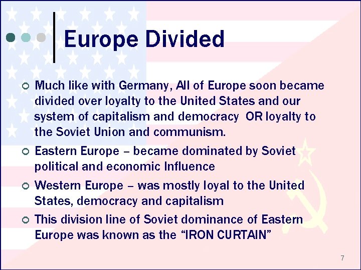 Europe Divided ¢ ¢ Much like with Germany, All of Europe soon became divided