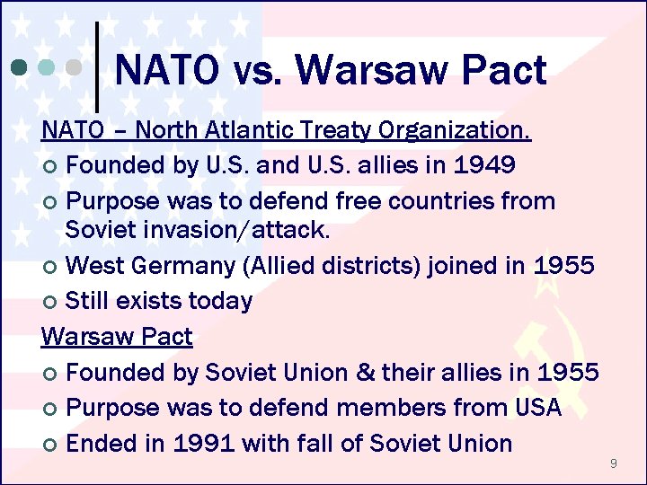NATO vs. Warsaw Pact NATO – North Atlantic Treaty Organization. ¢ Founded by U.
