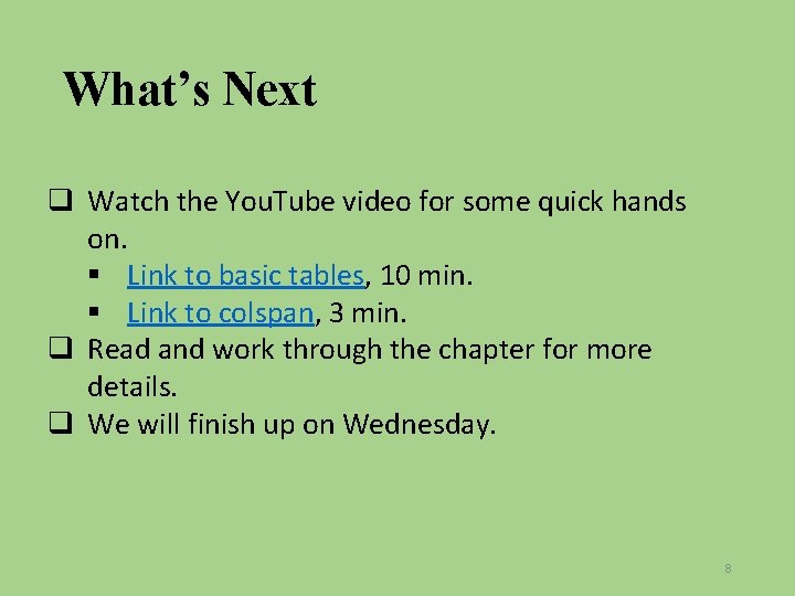 What’s Next q Watch the You. Tube video for some quick hands on. §