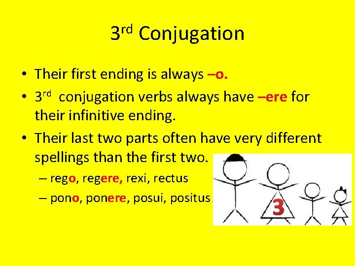 3 rd Conjugation • Their first ending is always –o. • 3 rd conjugation