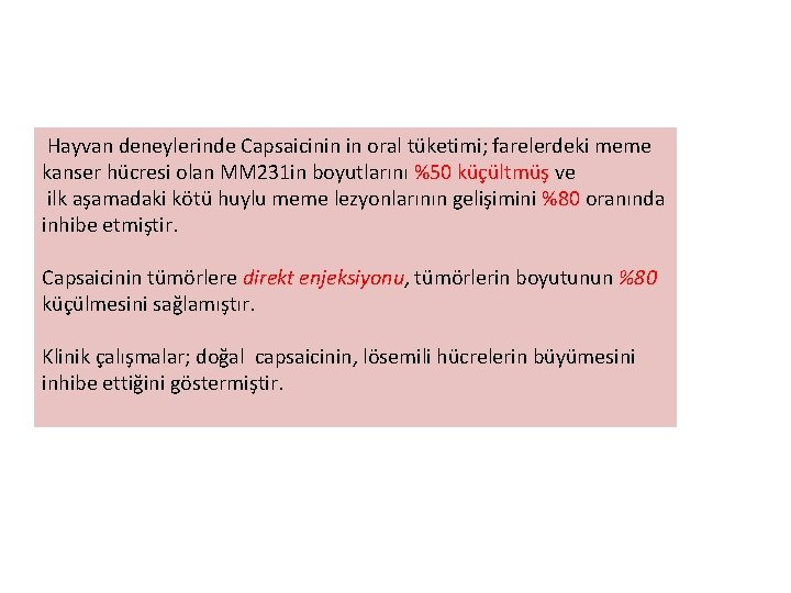 Hayvan deneylerinde Capsaicinin in oral tüketimi; farelerdeki meme kanser hücresi olan MM 231 in