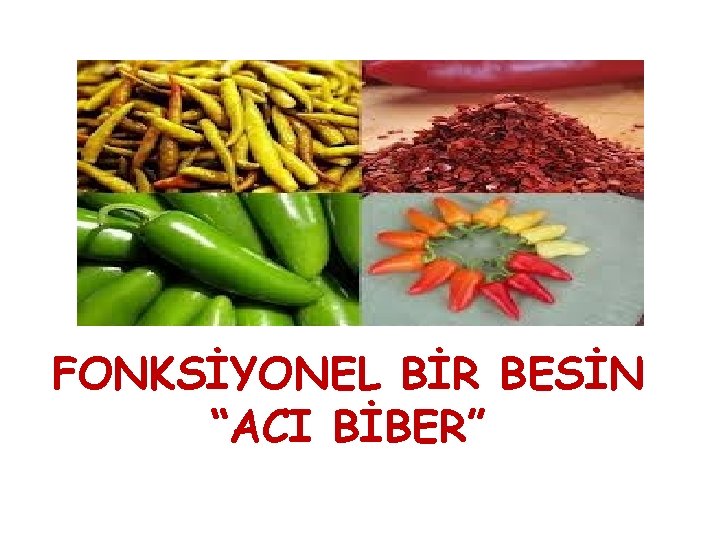 FONKSİYONEL BİR BESİN “ACI BİBER” 