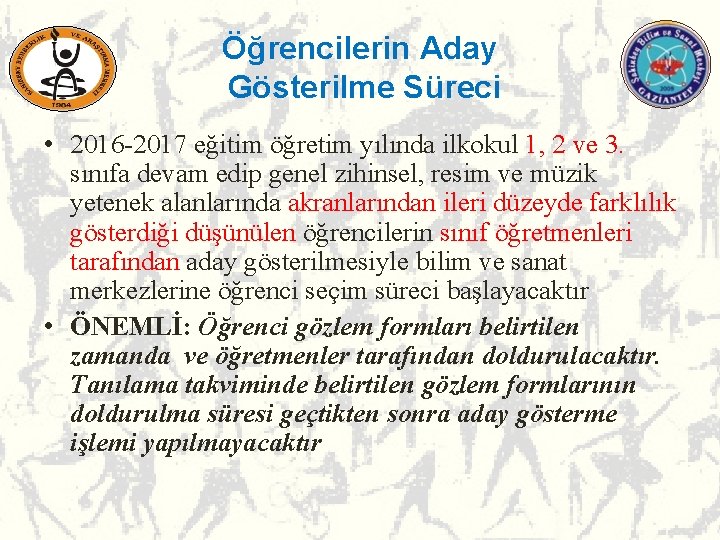 Öğrencilerin Aday Gösterilme Süreci • 2016 -2017 eğitim öğretim yılında ilkokul 1, 2 ve Öğrencilerin Aday Gösterilme Süreci • 2016 -2017 eğitim öğretim yılında ilkokul 1, 2 ve