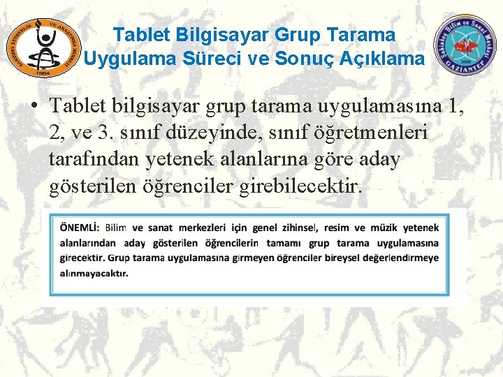 Tablet Bilgisayar Grup Tarama Uygulama Süreci ve Sonuç Açıklama • Tablet bilgisayar grup tarama Tablet Bilgisayar Grup Tarama Uygulama Süreci ve Sonuç Açıklama • Tablet bilgisayar grup tarama