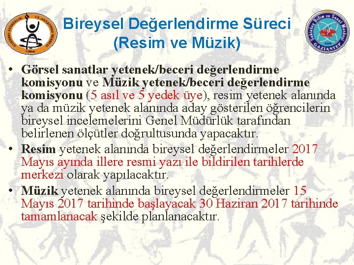 Bireysel Değerlendirme Süreci (Resim ve Müzik) • Görsel sanatlar yetenek/beceri değerlendirme komisyonu ve Müzik Bireysel Değerlendirme Süreci (Resim ve Müzik) • Görsel sanatlar yetenek/beceri değerlendirme komisyonu ve Müzik