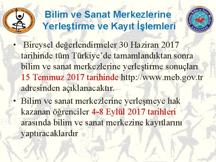 Bilim ve Sanat Merkezlerine Yerleştirme ve Kayıt İşlemleri • Bireysel değerlendirmeler 30 Haziran 2017 Bilim ve Sanat Merkezlerine Yerleştirme ve Kayıt İşlemleri • Bireysel değerlendirmeler 30 Haziran 2017