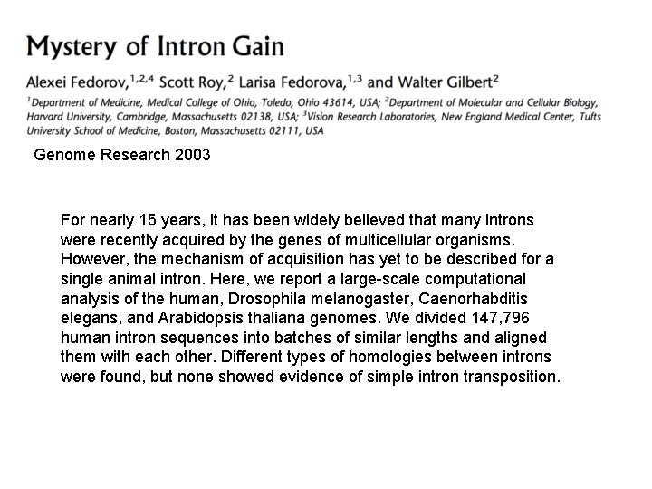 Genome Research 2003 For nearly 15 years, it has been widely believed that many